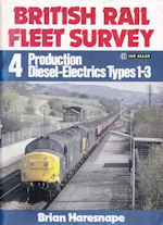 British Rail Fleet Survey No 4 Production Diesel-Electrics Types 1-3