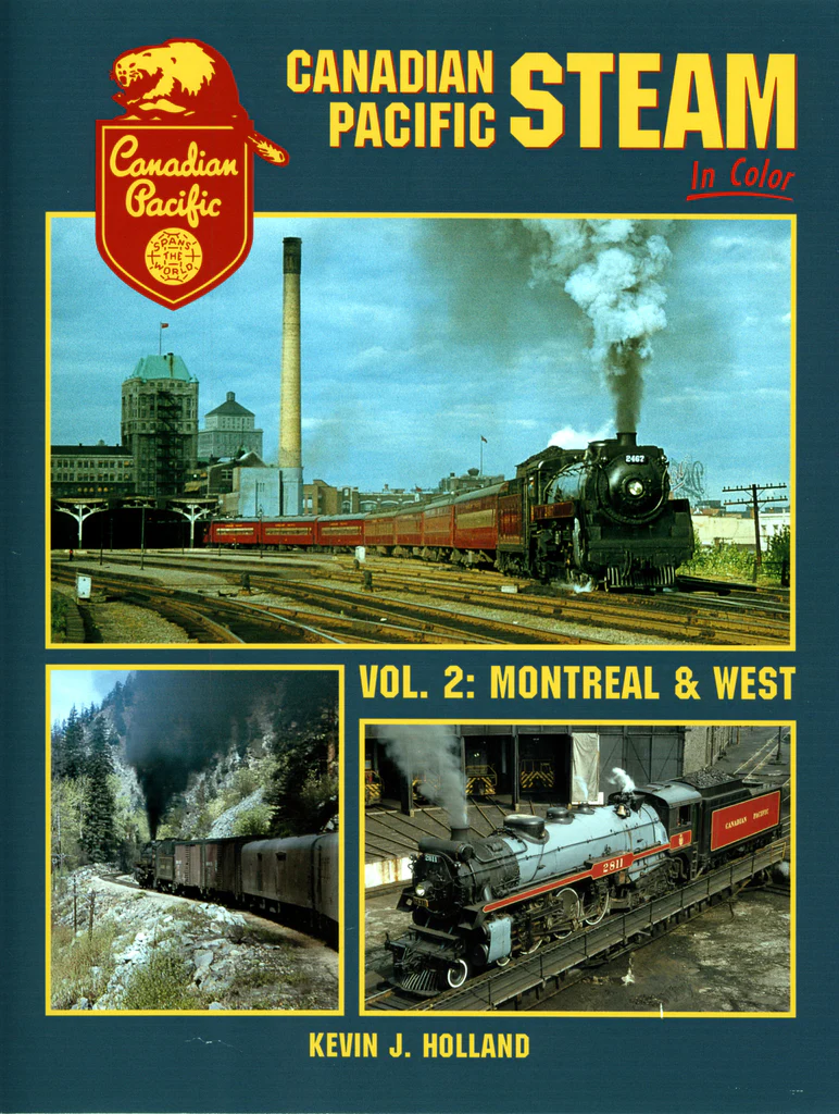 Canadian Pacific Steam In Color Volume 2: Montreal & West