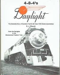Daylight 4-8-4 s The Complete Story of Southern Pacific GS Class 4400 Series Locomotives