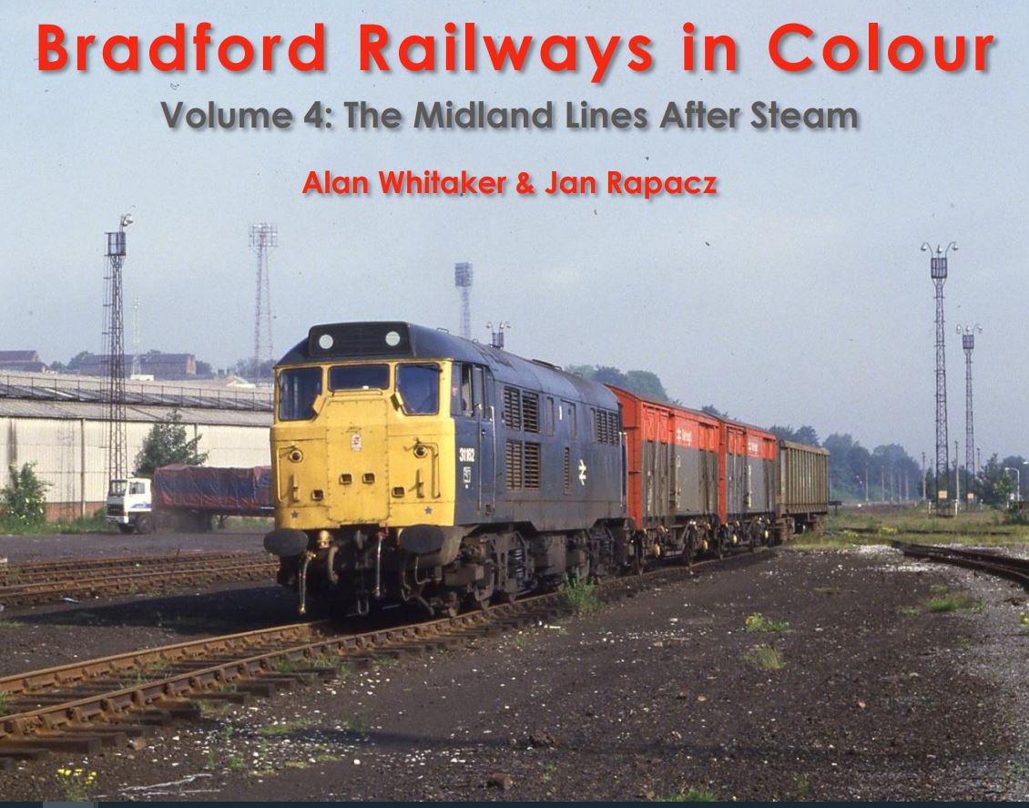 Bradford Railways in Colour Volume 4: The Midland Lines After Steam