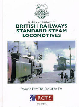 A Detailed History of British Railways Standard Steam Locomotives: Volume Five: The End of an Era