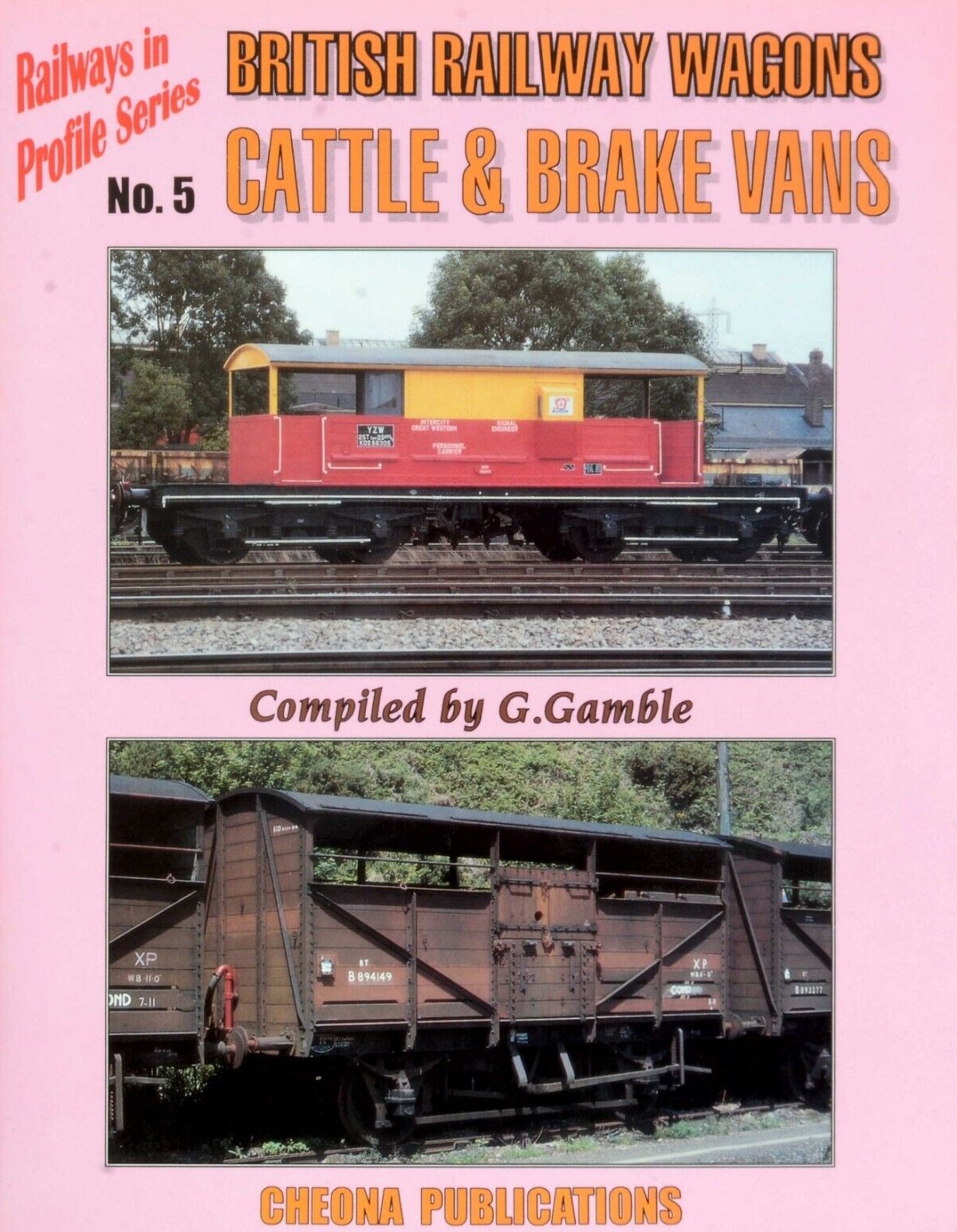 Railways in Profile Series No. 5 British Railway Wagons: Cattle & Brake Vans