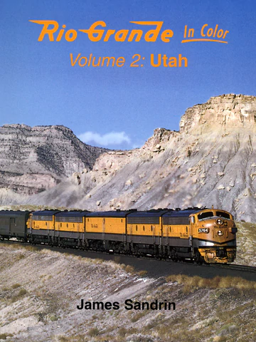 Rio Grande In Color Volume 2: Utah