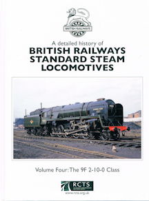 A detailed history of British Railways Standard Steam Locomotives: Volume 4: The 9F 2-10-0 Class