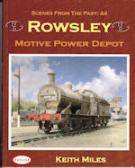 Scenes from the Past : 44 Rowsley Motive Power Depot