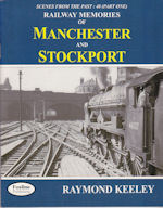 Scenes from the Past : 40 (Part One) Railway Memories of Manchester and Stockport