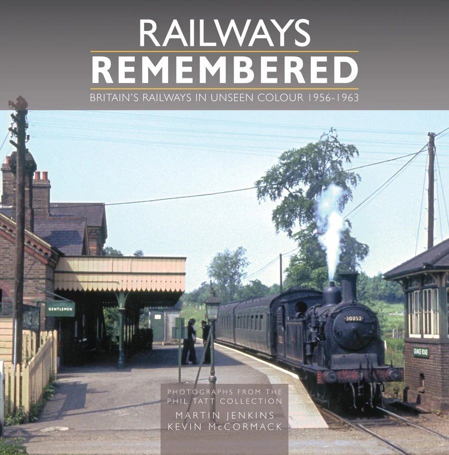 Railways Remembered: Britain's Railways in Unseen Colour 1956-1963