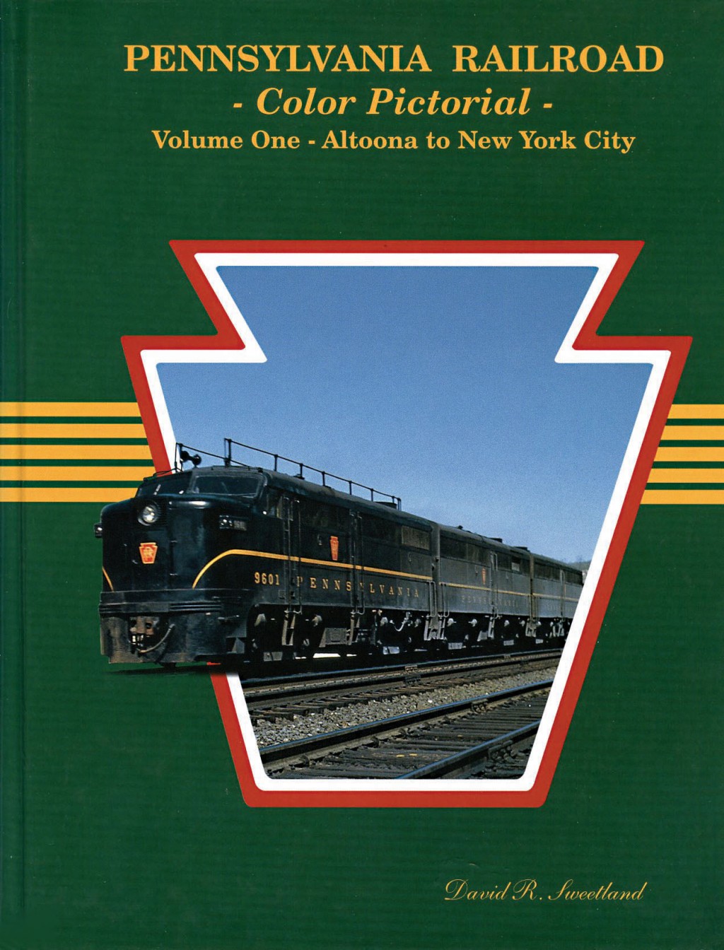 Pennsylvania Railroad Color Pictorial: Volume One - Altoona to New York City