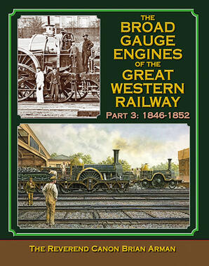 Broad Gauge Engines of the Great Western Railway: Part 3 : 1846-1852