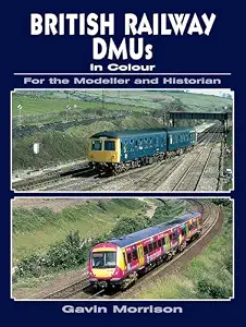 British Railway DMUs in Colour for the Modeller and Historian