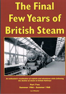 The Final Few Years of British Steam Part Two Summer 1966 - Summer 1968
