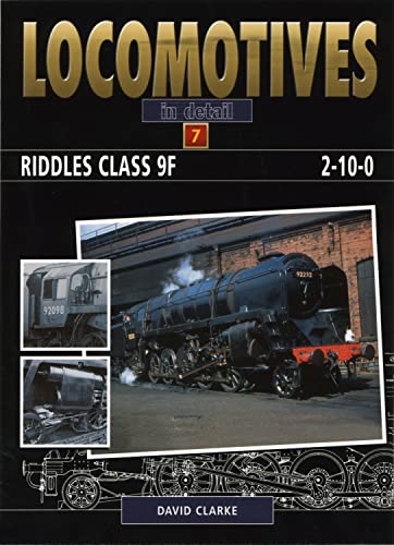 Locomotives In Detail 7: Riddles Class 9F 2-10-0: Riddles Class 9F 2-10-0: No. 7