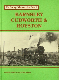 Railways Memories No. 8 Barnsley, Cudworth & Royston