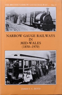Narrow Gauge Railways in Mid Wales (1850-1970)