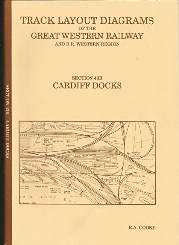 Track Layout Diagrams of the GWR and BR (WR) Section 43 B Cardiff Docks