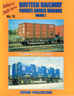 Railways in Profile Series No. 10 BR Private Owner Wagons Volume 2