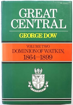 Great Central Volume Two - Dominion of Watkin, 1864 - 1899