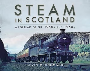 Steam in Scotland: A Portrait of the 1950s and 1960s