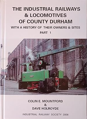 The Industrial Railways & Locomotives of County Durham with a History of their Owners & Sites. Part 1