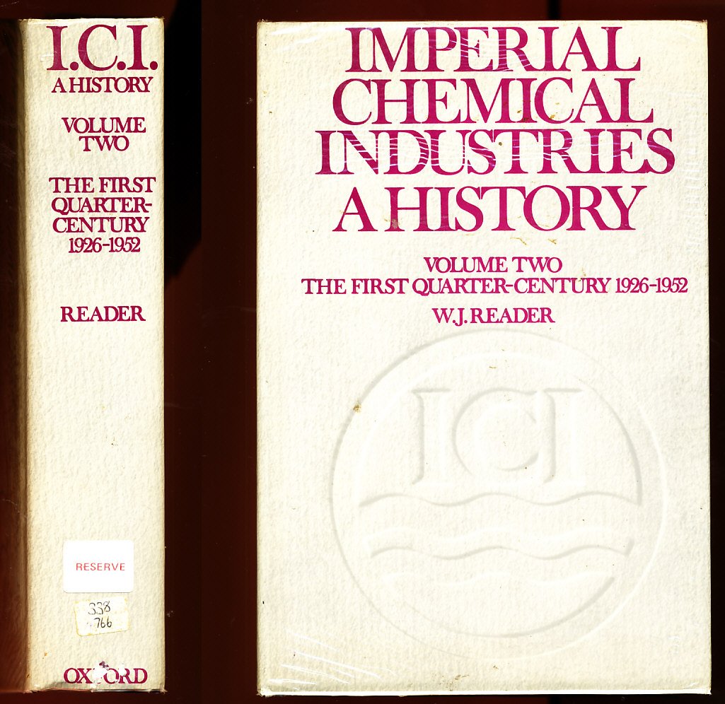 Imperial Chemical Industries A History - Volume Two The First Quarter-Century 1926-1952