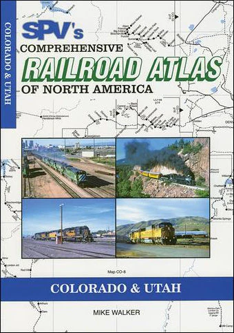 SPVs Comprehensive Railroad Atlas of North America: Colorado and Utah - 2nd Edition