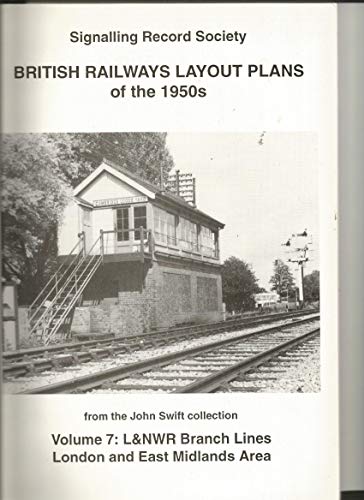 British Railways Layout Plans of the 1950's Volume 7- L&NWR Branch Lines London and East Midlands Area