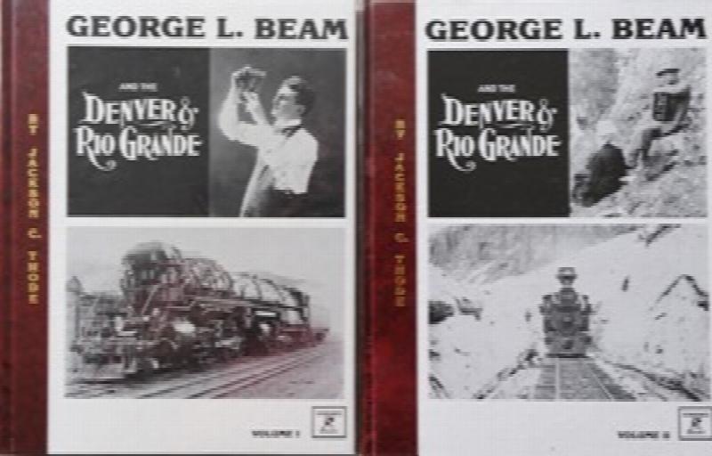 George L. Bean and the Denver Rio Grande Volumes 1 & 2