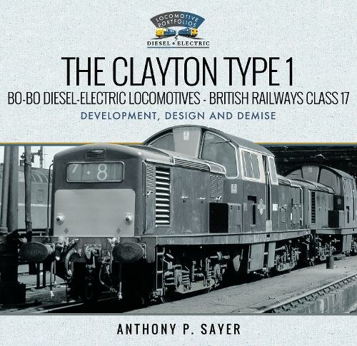 The Clayton Type 1 Bo-Bo Diesel-Electric Locomotives - British Railways Class 17