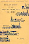 The Early History of the Railway Locomotive 1804-1879