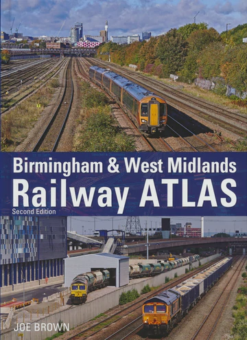Birmingham and West Midlands Railway Atlas Second Edition