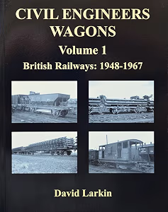 Civil Engineers Wagons Volume 1 : British Railways 1948-1967