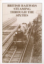 British Railways Steaming Through the Sixties Volume 4
