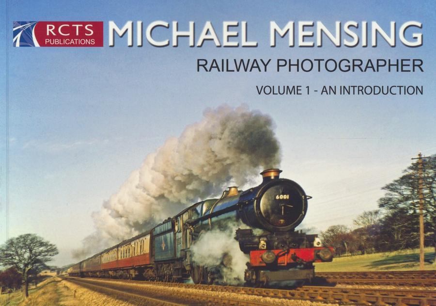 Michael Mensing Railway Photographer: Volume 1, An Introduction