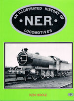 An Illustrated History of N. E. R Locomotives