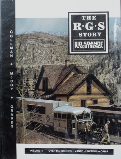 The R.G.S. Story : Rio Grande Southern Volume III - Over the Bridges... Vance Junction to Ophir