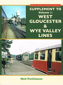 Supplement to Volume 1: West Gloucester & Wye Valley Lines 