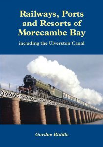 Railways, Ports and Resorts of Morecambe Bay including the Ulverston Canal