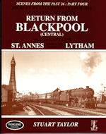 Scenes from the Past 26: Part Four Return From Blackpool (Central) via the Coast Line