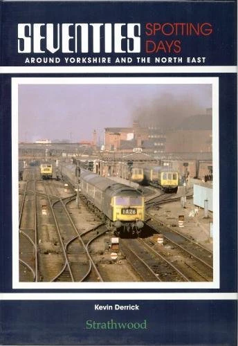 Seventies Spotting Days Around Yorkshire and the North East