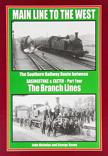 Main Line to the West - The Southern Railway Route Between Basingstoke and Exeter, Part Four : The Branch Lines