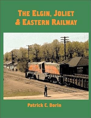 The Elgin, Joliet and Eastern Railway