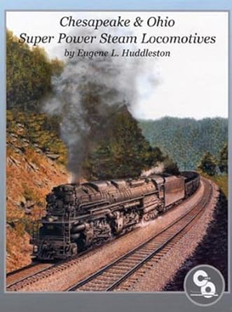 Chesapeake & Ohio Super Power Steam Locomotives