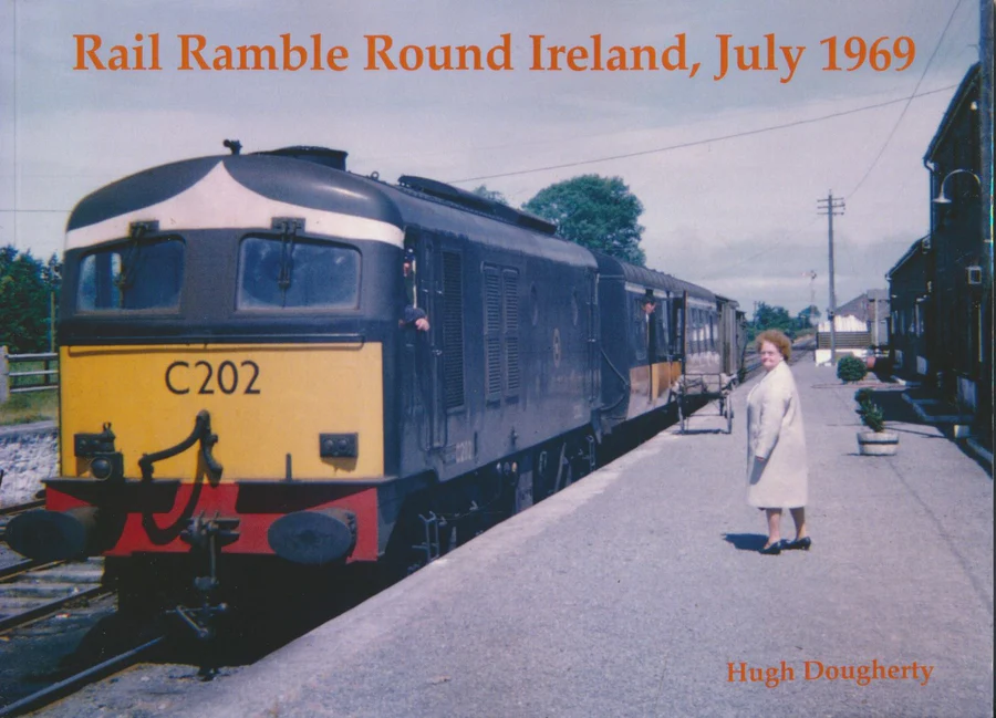 Rail Ramble Round Ireland, July 1969