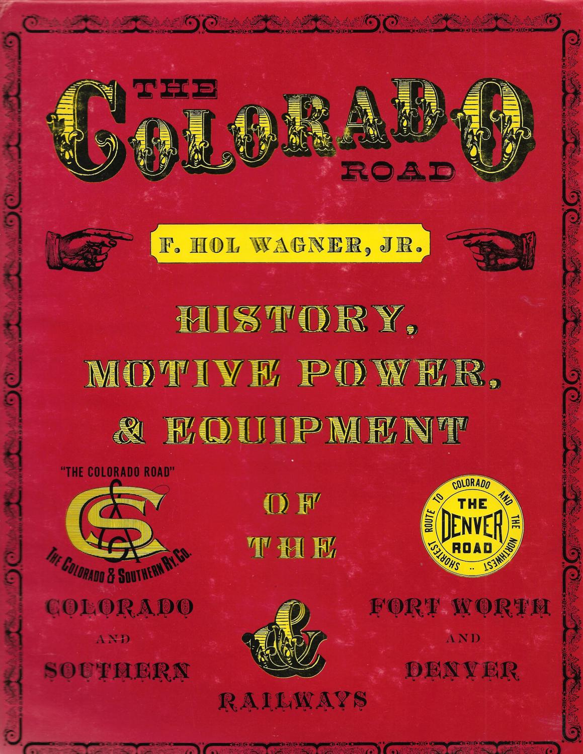 The Colorado Road: History, Motive Power & Equipment of the Railways 