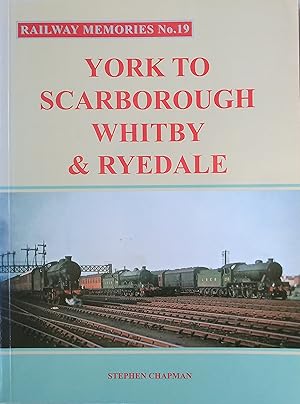 Railway Memories No.19: York to Scarborough, Whitby and Ryedale