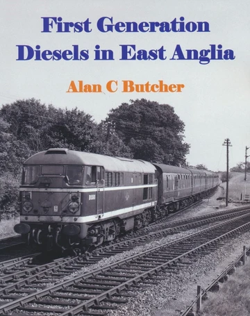 First Generation Diesels in East Anglia