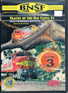 BNSF Tracks of the Old Santa Fe - Vol. 3