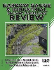 Narrow Gauge & Industrial Railway Modelling Review No 127