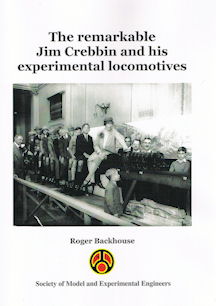 The remarkable Jim Crebbin and his experimental locomotives