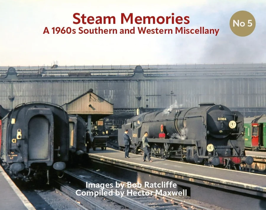 Steam Memories No 5 - Bob Ratcliffe